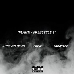 DREW & HUTCHYWAFFLES & YABOYZEE - FLAMMY BARS 2 (PROD. BY TIKI)