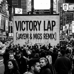 Victory Lap [Jayem & Migs Remix]