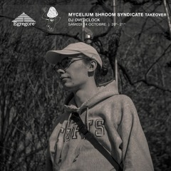 Mycelium Shroom Syndicate Takeover - DJ Overclock (Octobre 2023)