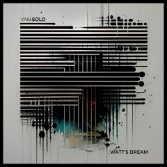 Yan Solo - Watt's Dream (Original Mix)