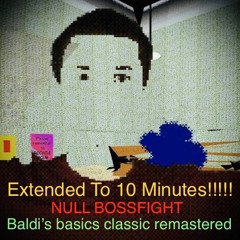 Baldi’s Basics CR Null bossfight (sped up & Extended)