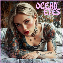 Ocean Eyes (by Mournerz)