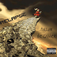 FULL MIXTAPE / RELAPSE - FOLLOW THE GABBER (KORN Hardcore Bootleg) *2024*