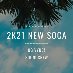 2K21 NEW SOCA by OG VYBEZ SOUNDCREW