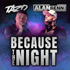 Alan Benn & Tazo - Because The Night (MC Version)