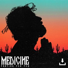 Medicine - Praying For You (1K Free Download)