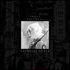 Raingurl - Yaeji (SKINSHIP REMIX)