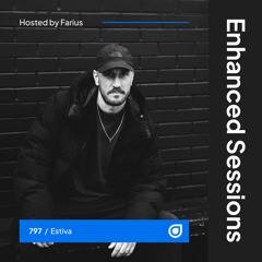 Enhanced Sessions 797 with Estiva - Hosted by Farius