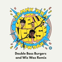Sammy Virji & Flowdan - Shella Verse (Double Bass Burgers & Wiz Waz Remix)