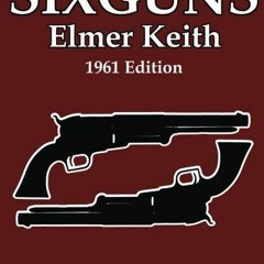 Download Book [PDF] Sixguns: 1961 Edition