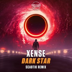 Xense - Dark Star (Scabtik Remix)