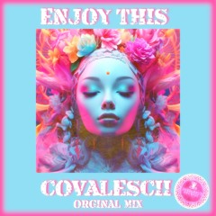ENJOY THIS - COVALESCII ( Orginal mix)