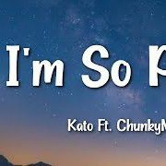 [FULL SONG] Kato - I'm so pretty and he like that (Lyrics) feat. Chunkymonkeeyyy.mp3