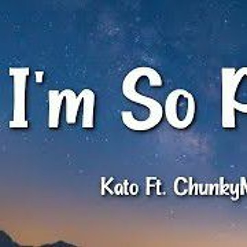 Stream Full Song Kato I M So Pretty And He Like That Lyrics Feat Chunkymonkeeyyy Mp3 By mara Listen Online For Free On Soundcloud Stream Full Song Kato I M So Pretty And He Like That Lyrics Feat Chunkymonkeeyyy Mp3 By mara Listen Online For Free On Soundcloud