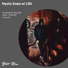 Mystic State w/ LSN 05TH MAY 2022