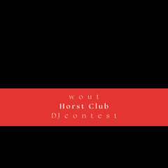 w o u t <-- Horst Club DJ c o n t e s t (won)