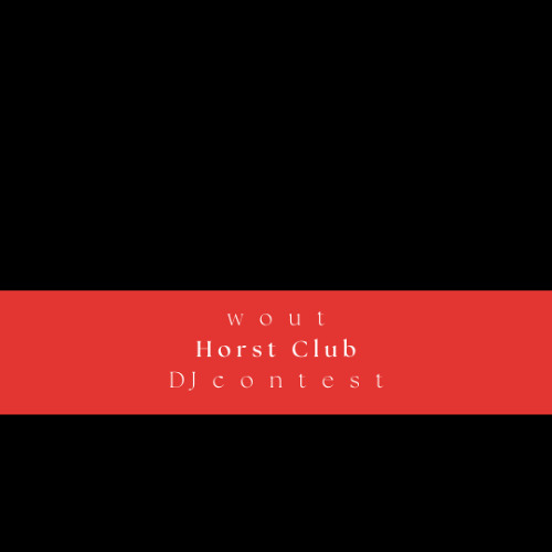 w o u t <-- Horst Club DJ c o n t e s t (won)