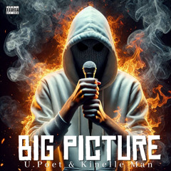 U.Poet - Big Picture {Prod By Kinelle Man}