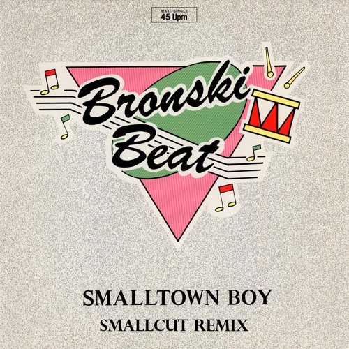Stream Bronski Beat - Smalltown Boy (Smallcut Remix) by JAYCUT. | Listen  online for free on SoundCloud
