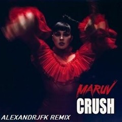 MARUV - Crush (Alexandrjfk Remix)