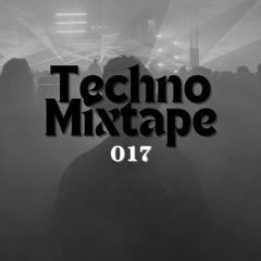 Techno Mixtape 017