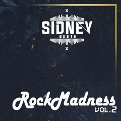 RockMadness Vol.2 [ Mixed By Sidney Beete ]