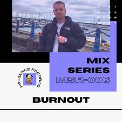 MIX SERIES 006 - BURNOUT
