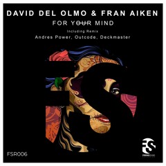 David del Olmo, Fran Aiken - For Your Mind (Original)