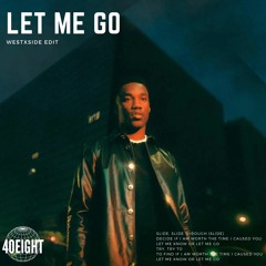Let Me Go (Westxside Edit)