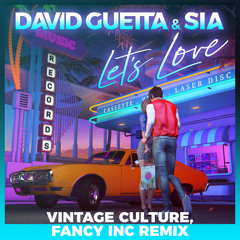 Let's Love (feat. Sia) (Vintage Culture, Fancy Inc Remix; Extended)
