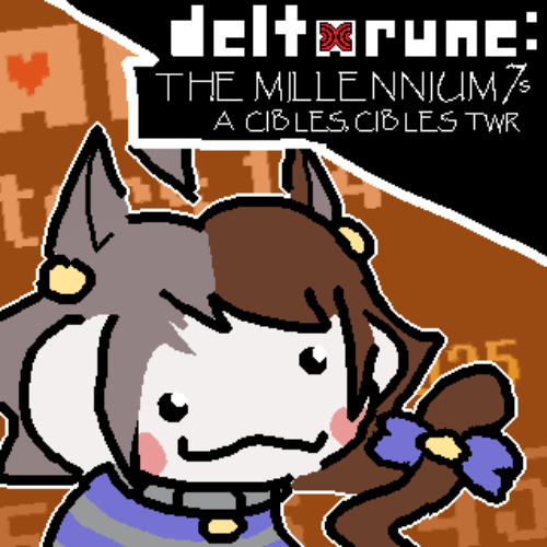 DeltaRune: [[RANDOM UT/DR YOUTUBERS]] - THE MILLENNIUM 7s