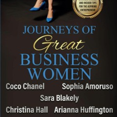 [PDF] Journeys of Great Business Women: Coco Chanel, Sophia Amoruso, Sara Blakel