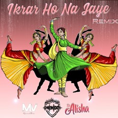 Ikrar Ho Na Jaye (DjAlisha X Wickidc Remix)
