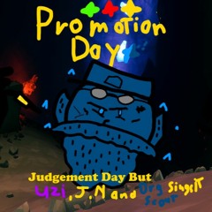 "Promotion Day" Judgement Day but Uzi,J,N, And DRG Scout sings it