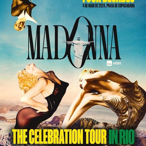 Stream MADONNA THE CELEBRATION TOUR IN RIO FULL SHOW by Antero
