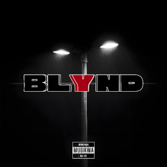 Blynd (Prod. "Epik The Dawn")