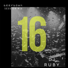 DEEPDOWN SESSION 16 | Dj Ruby