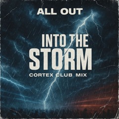Into The Storm (Cortex Club Mix) // 2020