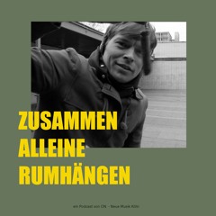 ONpodcast #5 Zusammen Alleine Rumhängen mit Niklas Seidl (und Andrea Neumann)