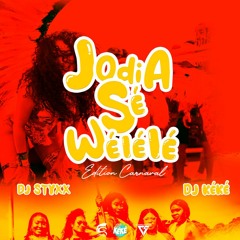DJ STYXX X DJ KÉKÉ - Jodi A Sé Wélélé (Edition Carnaval 2K23)