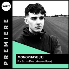 PREMIERE : Monophase (IT) - For Better Days (Massano Remix)[Eternity Sounds]