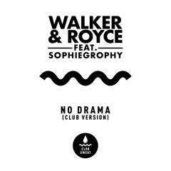 Walker & Royce, Sophiegrophy - No Drama (Club Version)