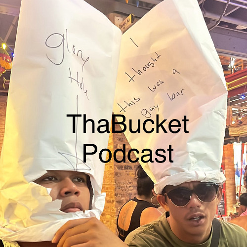 Tha Bucket Ep 6 "Listen, Look & Learn <3