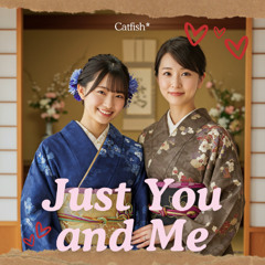 Just You and Me