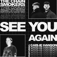 The Chainsmokers see you again remix