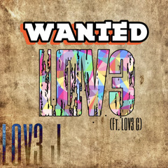 Wanted LOV3 (Ft. LOV3 C) vox