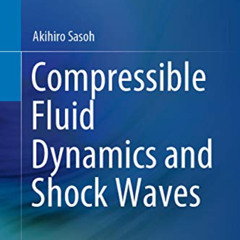 [GET] PDF 🧡 Compressible Fluid Dynamics and Shock Waves by  Akihiro Sasoh KINDLE PDF