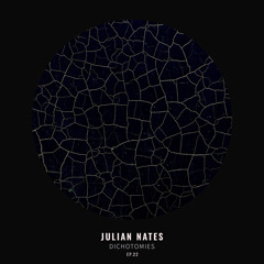 Dichotomies By Julian Nates Episode 22