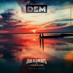 Dub Elements & Maria Lea - El Sol Cayó (DEM034)