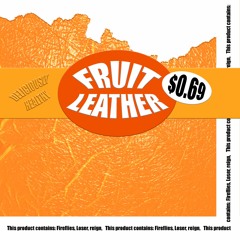 fruit leather ft. reign (pr. gttc)